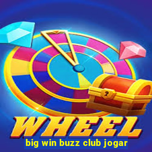 big win buzz club jogar